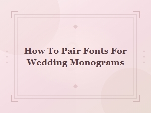 Best Free Monogram Font Pairings for Elegant Wedding Designs