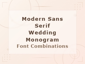 Modern Sans Serif Fonts for Wedding Monograms