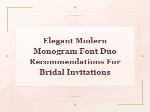 Elegant Modern Monogram Font Duos for Bridal Invitations